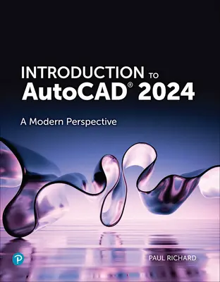 Bevezetés az AutoCAD 2024-be: Modern perspektíva - Introduction to AutoCAD 2024: A Modern Perspective