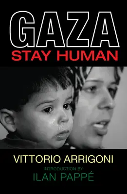 Gaza: Maradj ember - Gaza: Stay Human