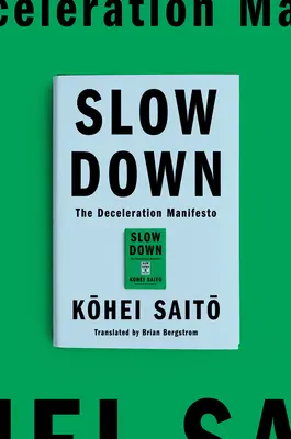 Slow Down: The Degrowth Manifesto (Lassítson le: A degrowth manifesztum) - Slow Down: The Degrowth Manifesto