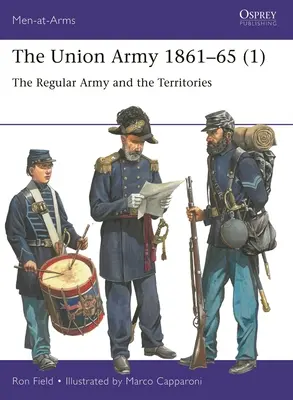 Az uniós hadsereg 1861-65 (1): A reguláris hadsereg és a területek - The Union Army 1861-65 (1): The Regular Army and the Territories