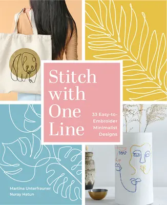 Stitch with One Line: 33 könnyen hímezhető minimalista minta - Stitch with One Line: 33 Easy-To-Embroider Minimalist Designs