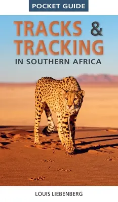 Zsebkalauz: Tracks & Tracking in Southern Africa (Dél-Afrika nyomvonalai és nyomkövetése) - Pocket Guide Tracks & Tracking in Southern Africa