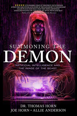 A démon megidézése: A mesterséges intelligencia és a fenevad képe: A mesterséges intelligencia és a fenevad képe - Summoning the Demon: Artificial Intelligence and the Image of the Beast: Artificial Intelligence and the Image of the Beast