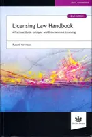 Engedélyezési jogi kézikönyv - Gyakorlati útmutató az ital- és szórakoztatóipari engedélyezéshez - Licensing Law Handbook - A Practical Guide to Liquor and Entertainment Licensing