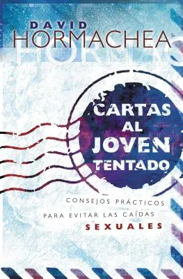 Cartas Al Joven Tentado: Consejos Prcticos Para Evitar Las Cadas Sexuales