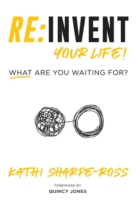 Re: Találd ki az életed! Mire vársz még? - Re: Invent Your Life! What Are You Waiting For?