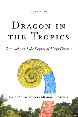 Sárkány a trópusokon: Venezuela és Hugo Chávez hagyatéka - Dragon in the Tropics: Venezuela and the Legacy of Hugo Chavez