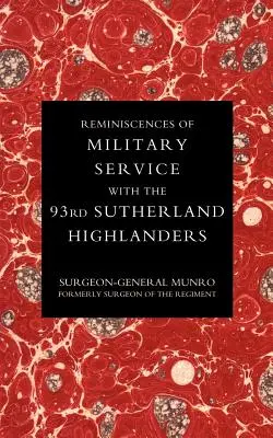 Emlékek a 93. Sutherland Highlandersnél teljesített katonai szolgálatról - Reminiscences of Military Service with the 93rd Sutherland Highlanders