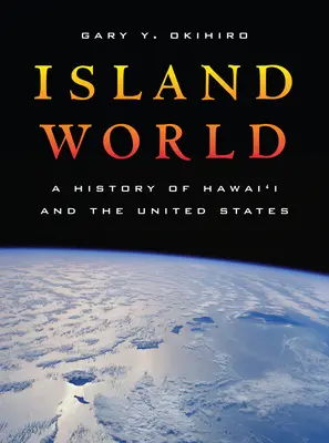 Szigetvilág: Hawaii és az Egyesült Államok története 8. kötet - Island World: A History of Hawai'i and the United States Volume 8