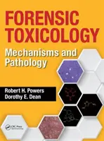 Törvényszéki toxikológia - mechanizmusok és patológia - Forensic Toxicology - Mechanisms and Pathology