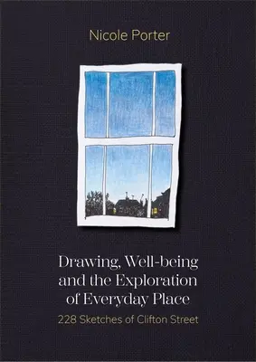 Rajzolás, jólét és a mindennapi hely felfedezése: 228 vázlat a Clifton Streetről - Drawing, Well-Being and the Exploration of Everyday Place: 228 Sketches of Clifton Street