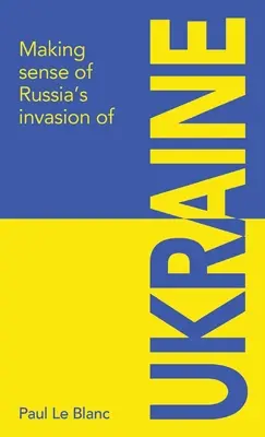 Oroszország ukrajnai inváziójának értelmezése - Making sense of Russia's invasion of Ukraine