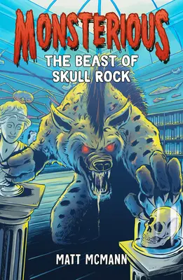 A koponyasziklai szörnyeteg (Monsterious, 4. könyv) - The Beast of Skull Rock (Monsterious, Book 4)