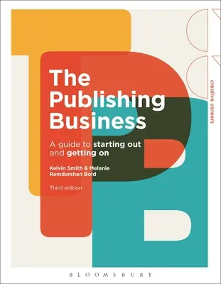 A kiadói vállalkozás: A Guide to Starting Out and Getting on - The Publishing Business: A Guide to Starting Out and Getting on