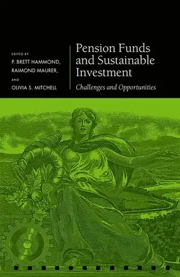 Nyugdíjalapok és fenntartható befektetés: Kihívások és lehetőségek - Pension Funds and Sustainable Investment: Challenges and Opportunities