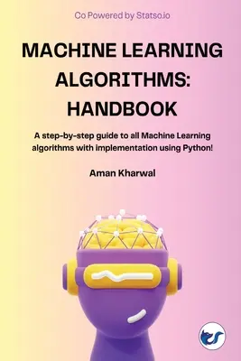 Gépi tanulási algoritmusok: Kézikönyv - Machine Learning Algorithms: Handbook