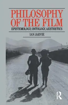 A film filozófiája: Episztemológia, ontológia, esztétika - Philosophy of the Film: Epistemology, Ontology, Aesthetics