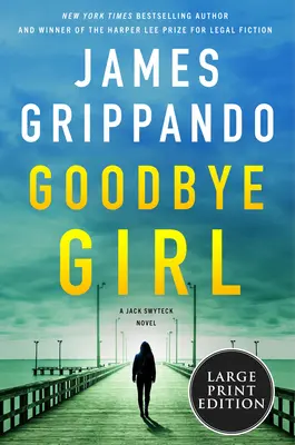 Goodbye Girl: A Jack Swyteck Novel