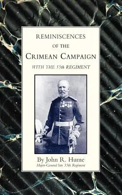 Emlékek a krími hadjáratról az 55. ezreddel - Reminiscences of the Crimean Campaign with the 55th Regiment