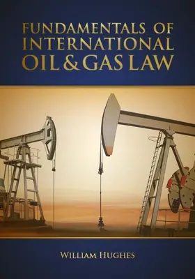 Az olaj- és gázjog alapjai - Fundamentals of Oil & Gas Law