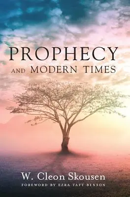 Prófécia és modern idők: Remény és bátorítás az utolsó időkben - Prophecy and Modern Times: Finding Hope and Encouragement in the Last Days