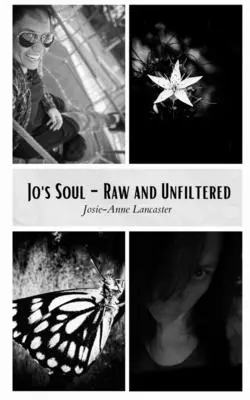 Jo lelke - nyersen és szűretlenül - Jo's Soul - Raw and Unfiltered