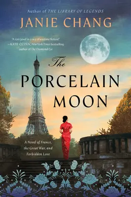 A porcelánhold: Franciaország, a nagy háború és a tiltott szerelem regénye - The Porcelain Moon: A Novel of France, the Great War, and Forbidden Love