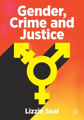 Nemek, bűnözés és igazságszolgáltatás - Gender, Crime and Justice