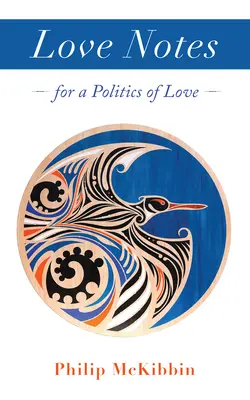 Love Notes: A szerelem politikájáért - Love Notes: For a Politics of Love