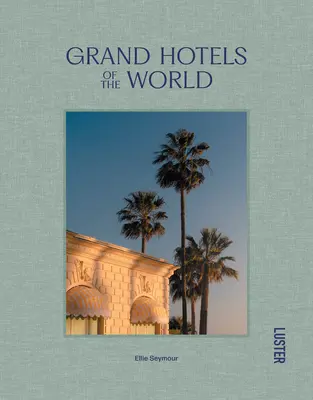 A világ nagy szállodái - Grand Hotels of the World