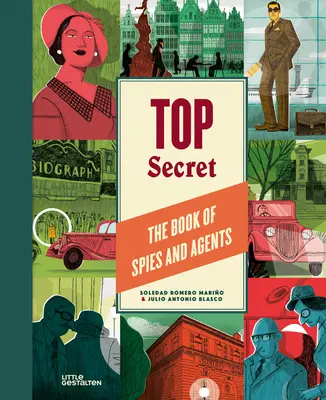 Szigorúan titkos: Kémek és ügynökök könyve - Top Secret: The Book of Spies and Agents