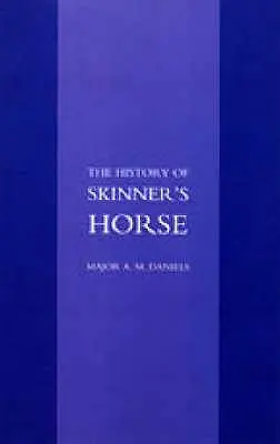 Skinner's Horse: Az 1. Duke of Yorks Own Lancers története - Skinner's Horse: The History of the 1st Duke of Yorks Own Lancers