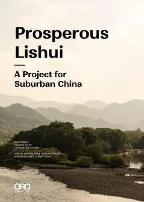 Prosperáló Lishui: Lishui: Egy projekt a külvárosi Kína számára - Prosperous Lishui: A Project for Suburban China