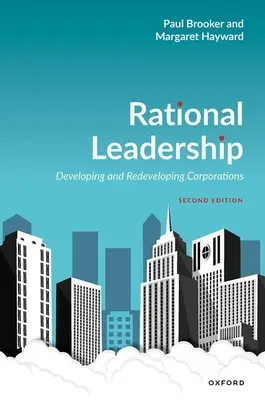 Racionális vezetés: A vállalatok fejlesztése és átalakítása - Rational Leadership: Developing and Redeveloping Corporations