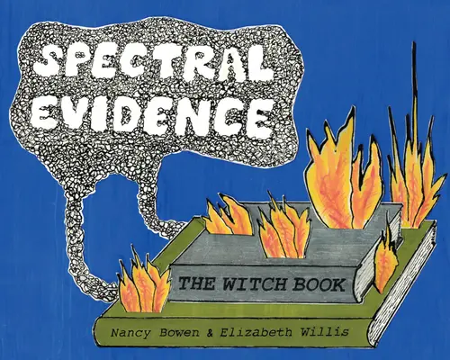 Spektrális bizonyítékok: The Witch Book - Spectral Evidence: The Witch Book