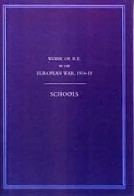 A királyi mérnökök munkája az európai háborúban 1914-1918: Iskolák - Work of the Royal Engineers in the European War 1914-1918: Schools