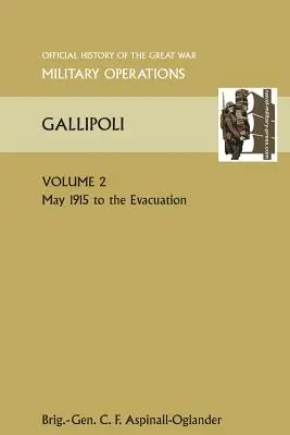 Gallipoli Vol 2. A Nagy Háború hivatalos története Egyéb színházak - Gallipoli Vol 2. Official History of the Great War Other Theatres