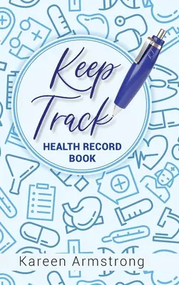 Keep Track: Health Record Book