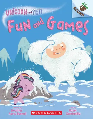 Szórakozás és játék: Egy makk könyv (Egyszarvú és Yeti #8) - Fun and Games: An Acorn Book (Unicorn and Yeti #8)