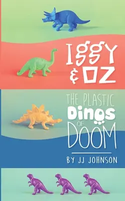 Iggy & Oz: A végzet műanyag dínói - Iggy & Oz: The Plastic Dinos of Doom