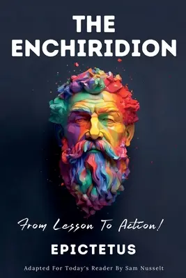 AZ ENCHIRIDION - A tanulságtól a cselekvésig! - THE ENCHIRIDION - From Lesson To Action!