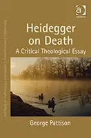 Heidegger a halálról: A Critical Theological Essay - Heidegger on Death: A Critical Theological Essay