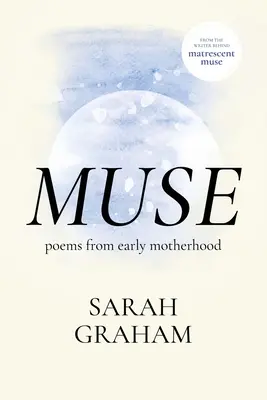 Muse: Poems from Early Motherhood