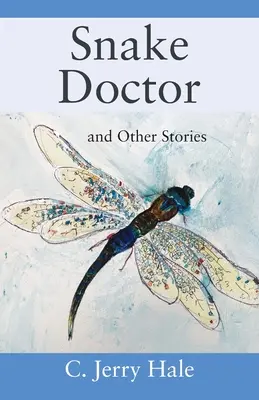 Kígyódoktor és más történetek - Snake Doctor and Other Stories