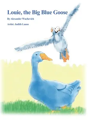 Louie, a nagy kék lúd - Louie, the Big Blue Goose