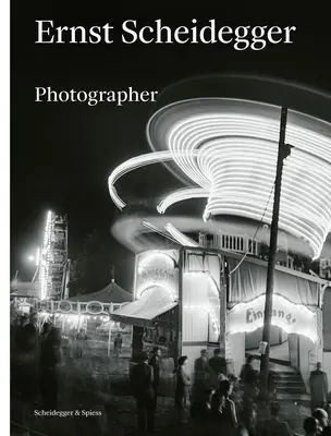 Ernst Scheidegger: Fotográfus - Ernst Scheidegger: Photographer