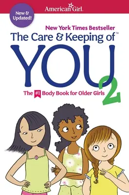 Gondozás és gondoskodás 2: Testkönyv idősebb lányoknak - The Care and Keeping of You 2: The Body Book for Older Girls