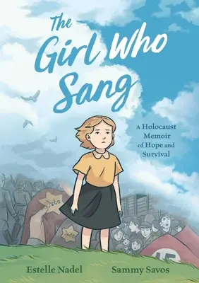 A lány, aki énekelt: A holokauszt emlékiratai a reményről és a túlélésről - The Girl Who Sang: A Holocaust Memoir of Hope and Survival