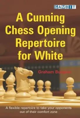 Ravasz sakknyitási repertoár fehéreknek - A Cunning Chess Opening Repertoire for White