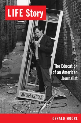 Életút: Egy amerikai újságíró nevelése - Life Story: The Education of an American Journalist